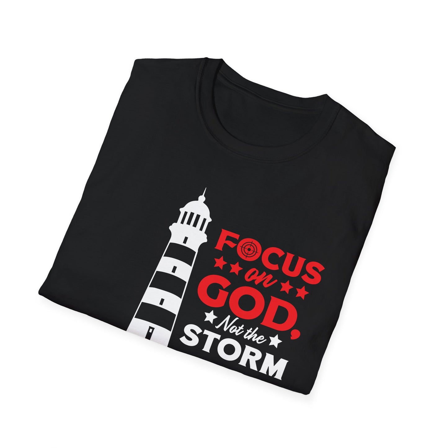 Focus On God, Not The Storm T-Shirt