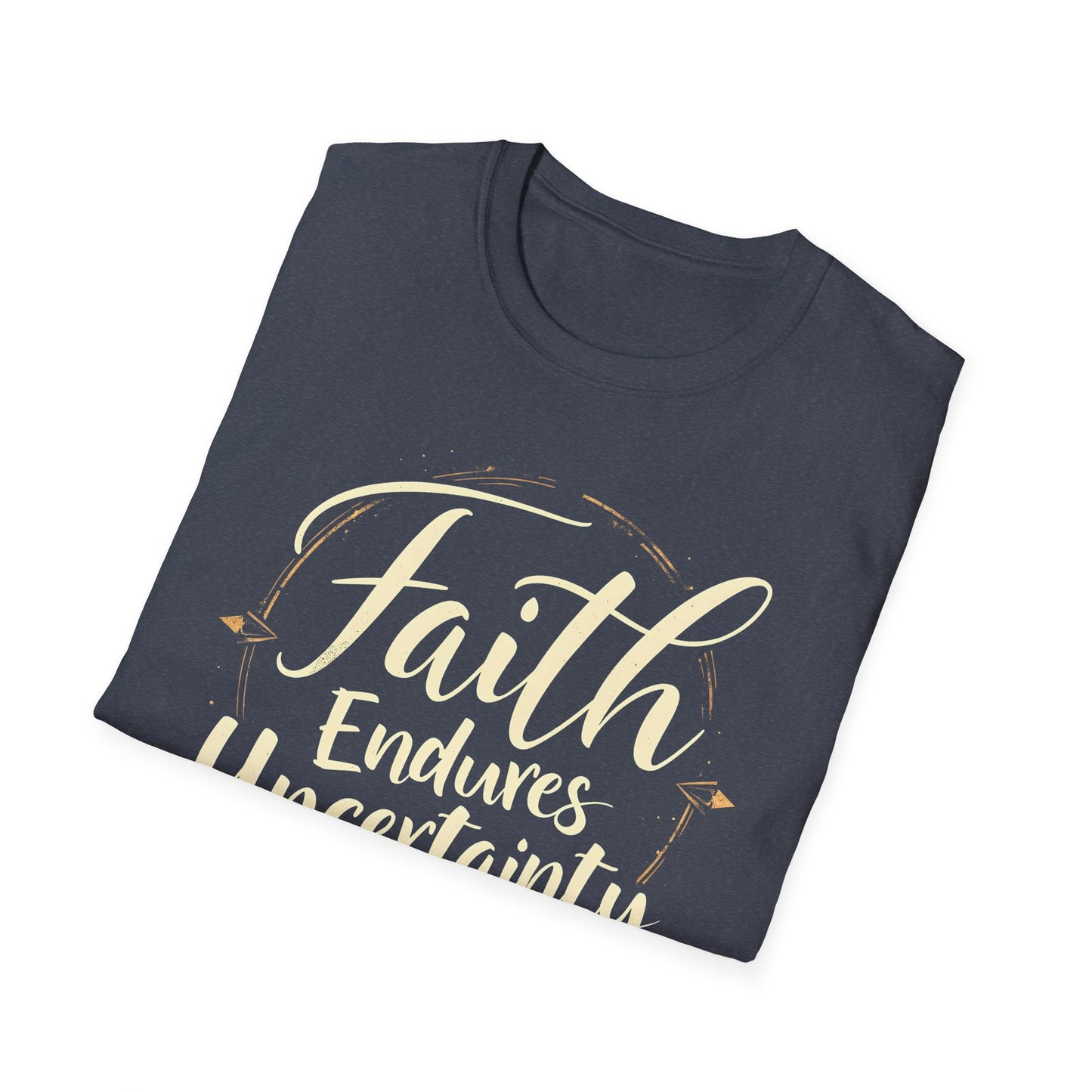 Faith Endures Uncertainty T-Shirt