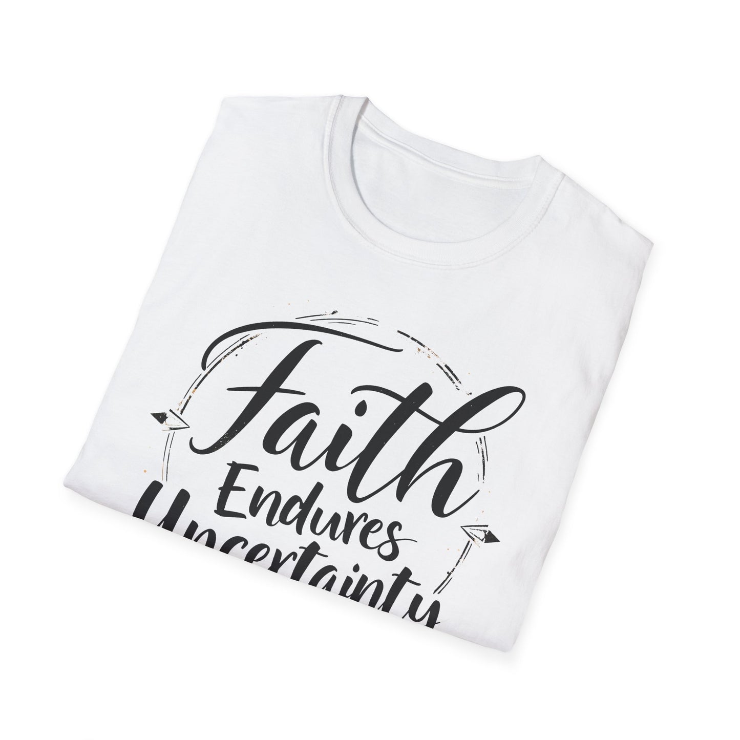 Faith Endures Uncertainty T-Shirt