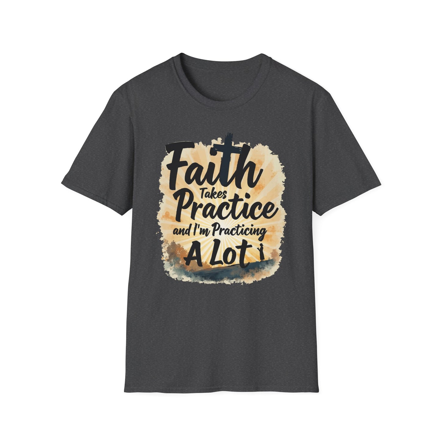 Faith Takes Practice T-Shirt