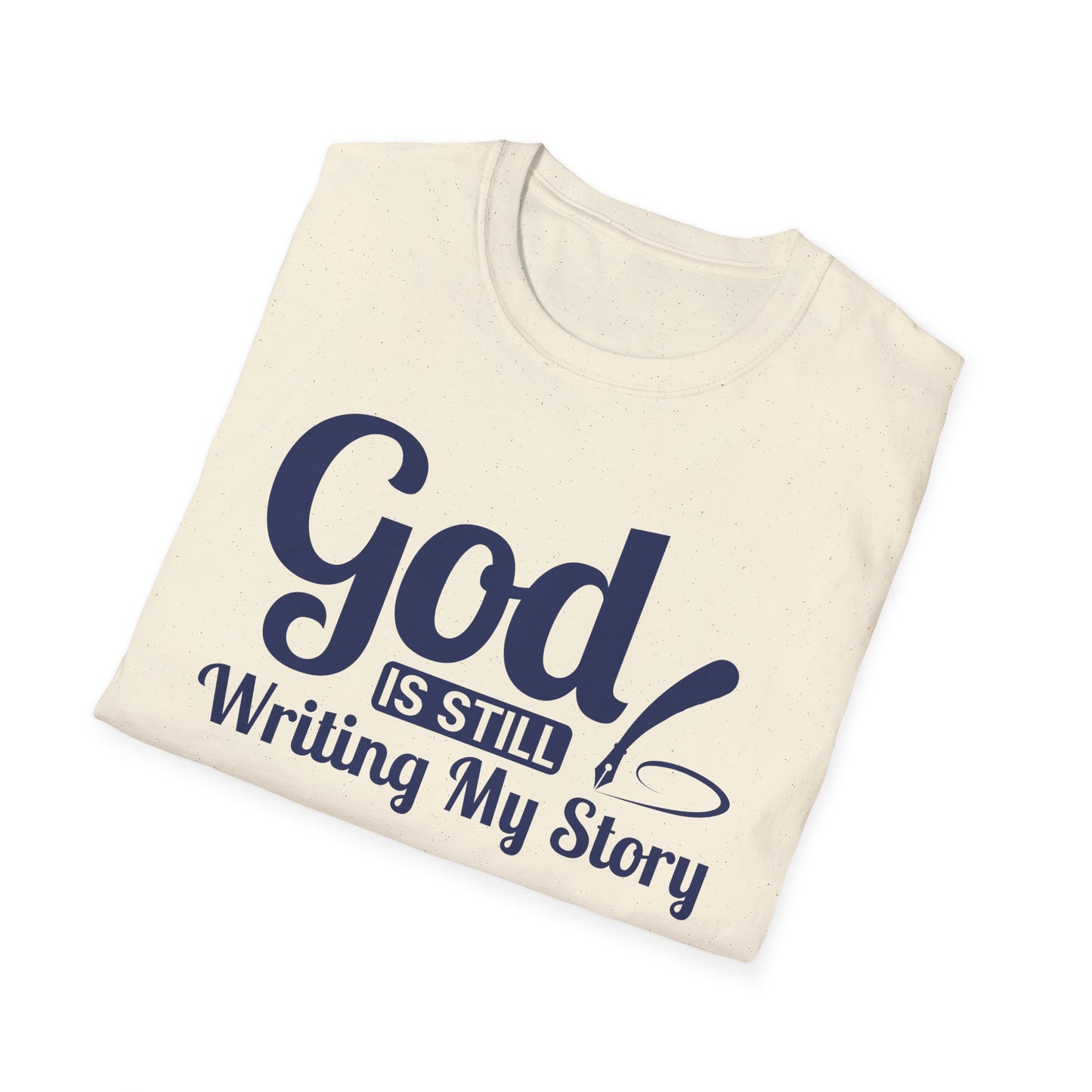 God Is Still Writing My Story T-Shirt