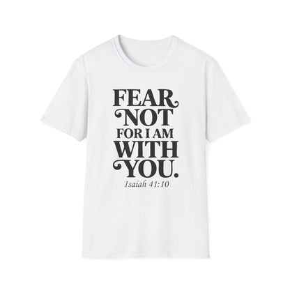 Fear Not For I Am With You T-Shirt