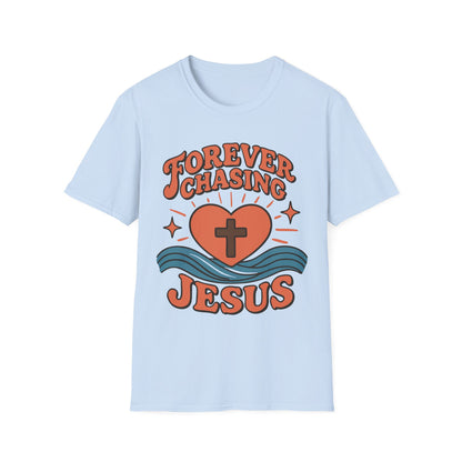 Forever Chasing Jesus T-Shirt