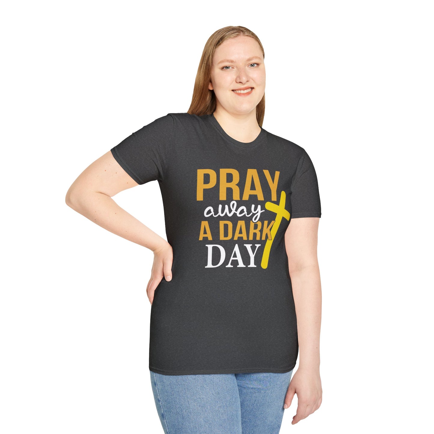 Pray Away A Dark Day T-Shirt