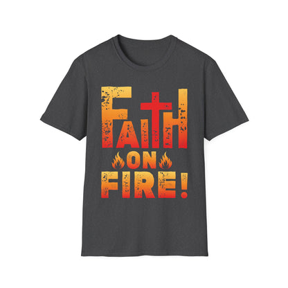 Faith On Fire! T-Shirt