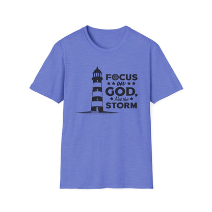 Focus On God, Not The Storm T-Shirt