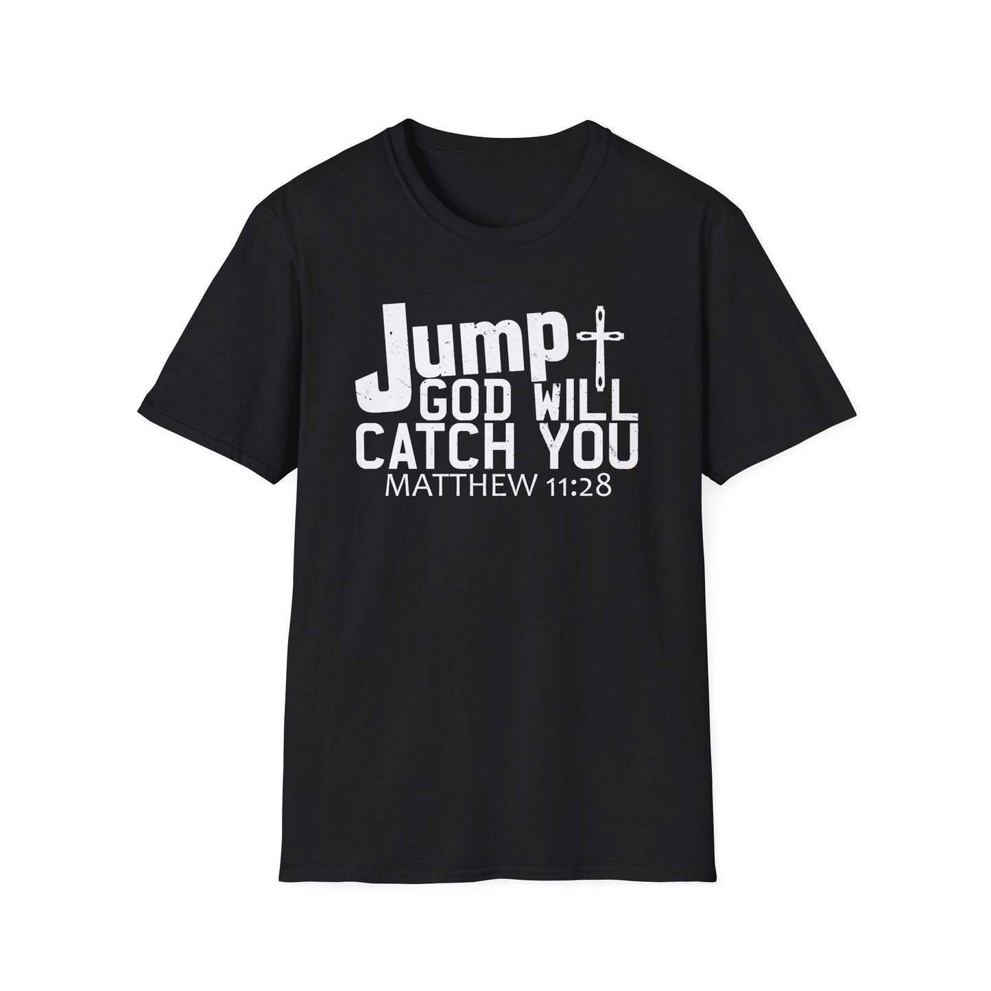 Jump, God Will Catch You - Matthew 11:28 T-Shirt