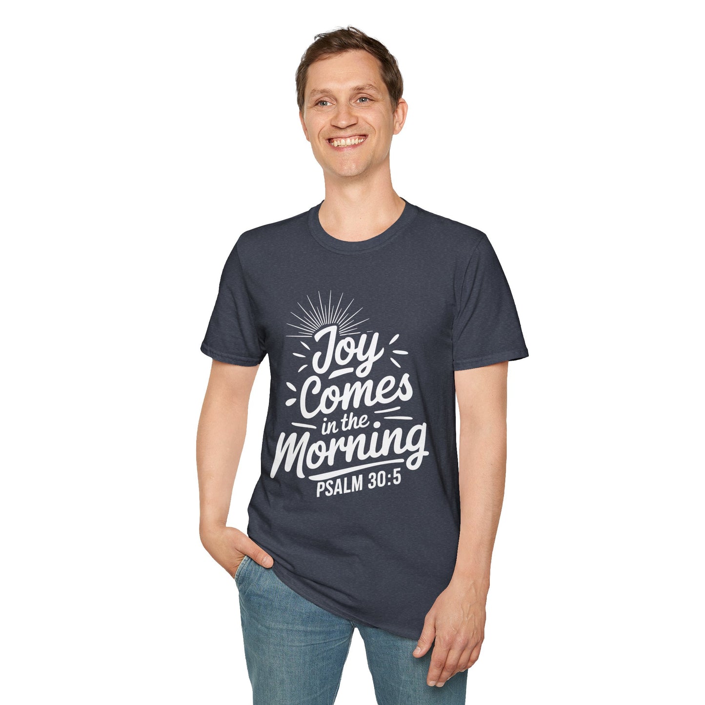 Joy Comes In The Morning - Psalm 30:5 Bible Verse T-Shirt