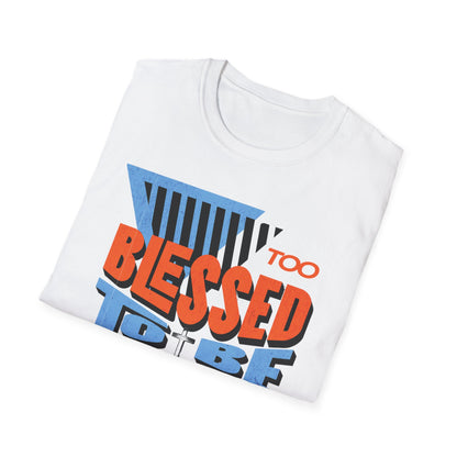 Too Blessed to Be Stressed - Retro 90s Design T-Shirt