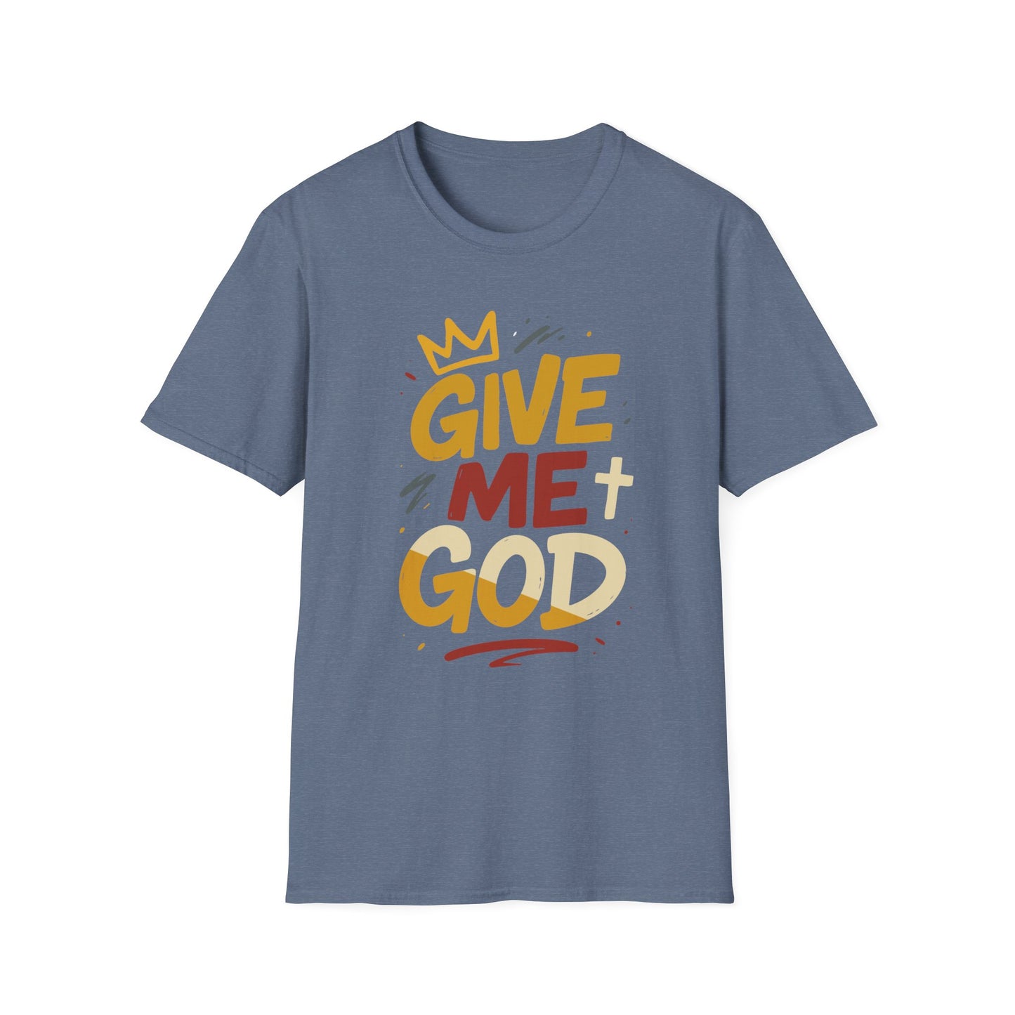 Give Me God T-Shirt