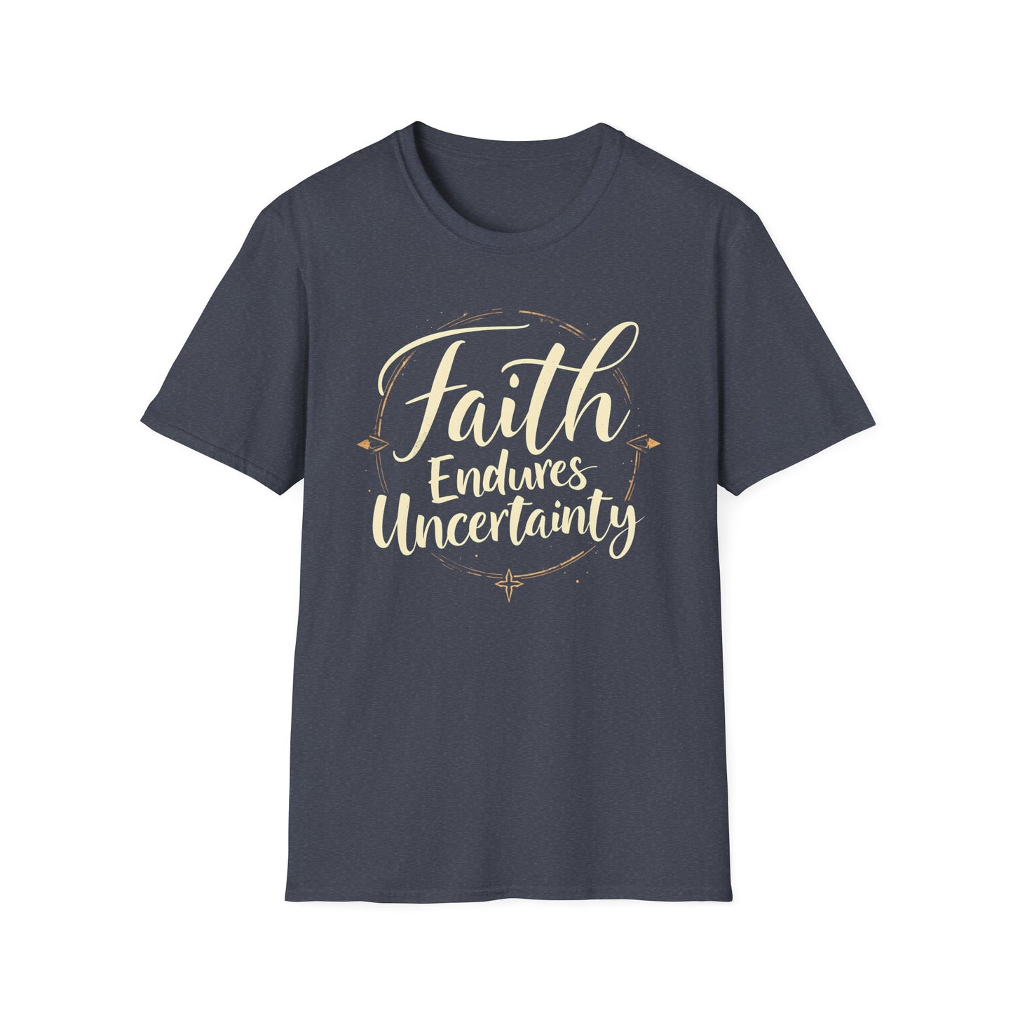 Faith Endures Uncertainty T-Shirt