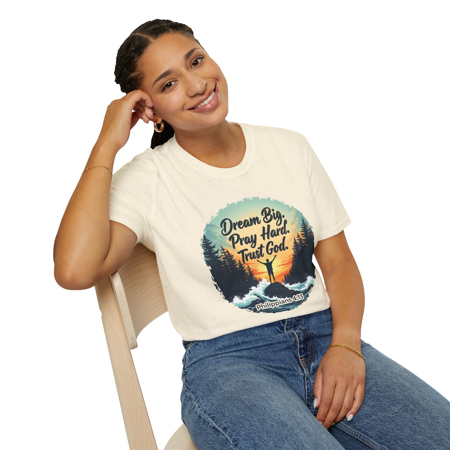 Dream Big, Pray Hard, Trust God - Philippians 4:13 Bible Verse T-Shirt