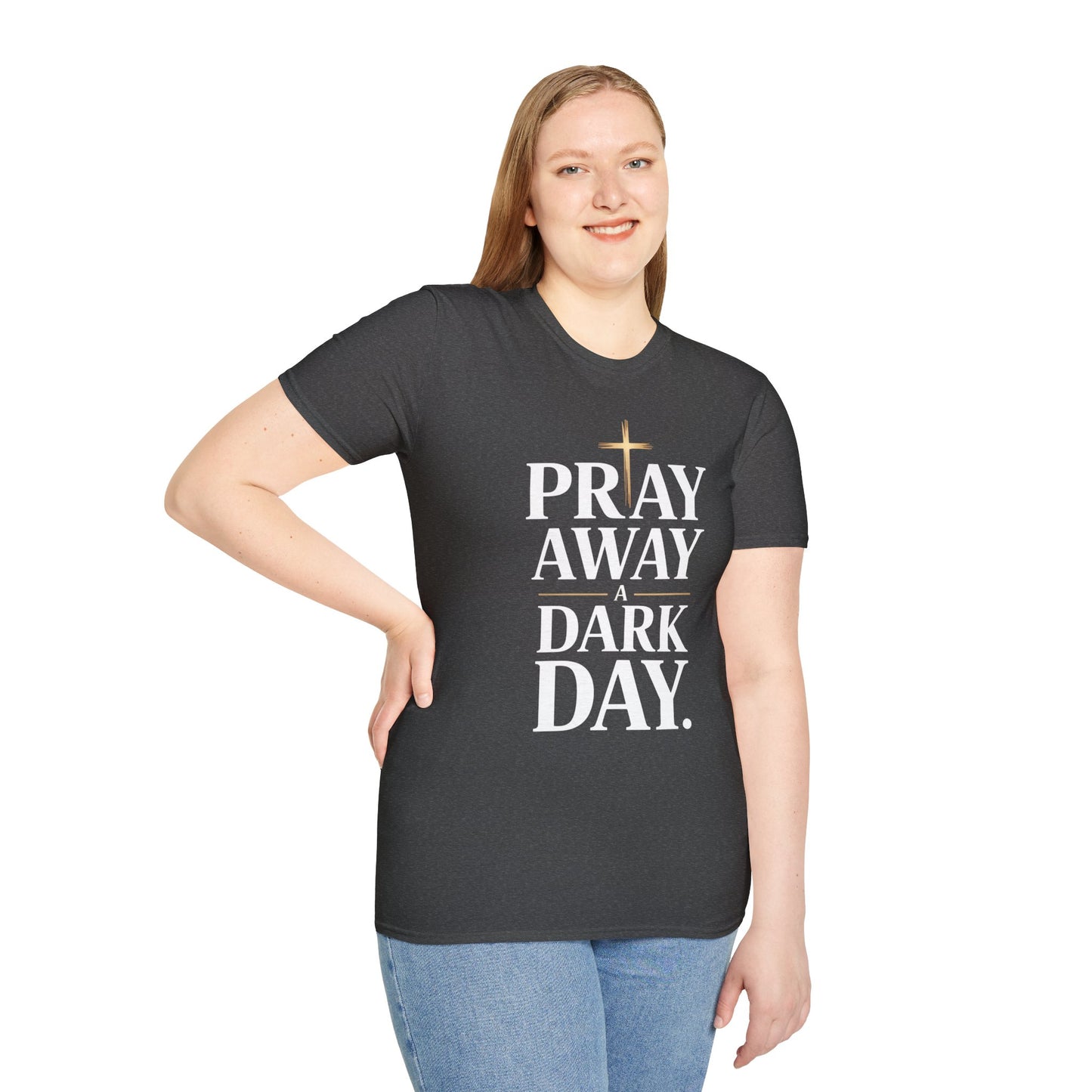Pray Away A Dark Day T-Shirt