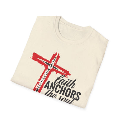 Faith Anchors The Soul - Hebrews 6:19 Bible Verse T-Shirt
