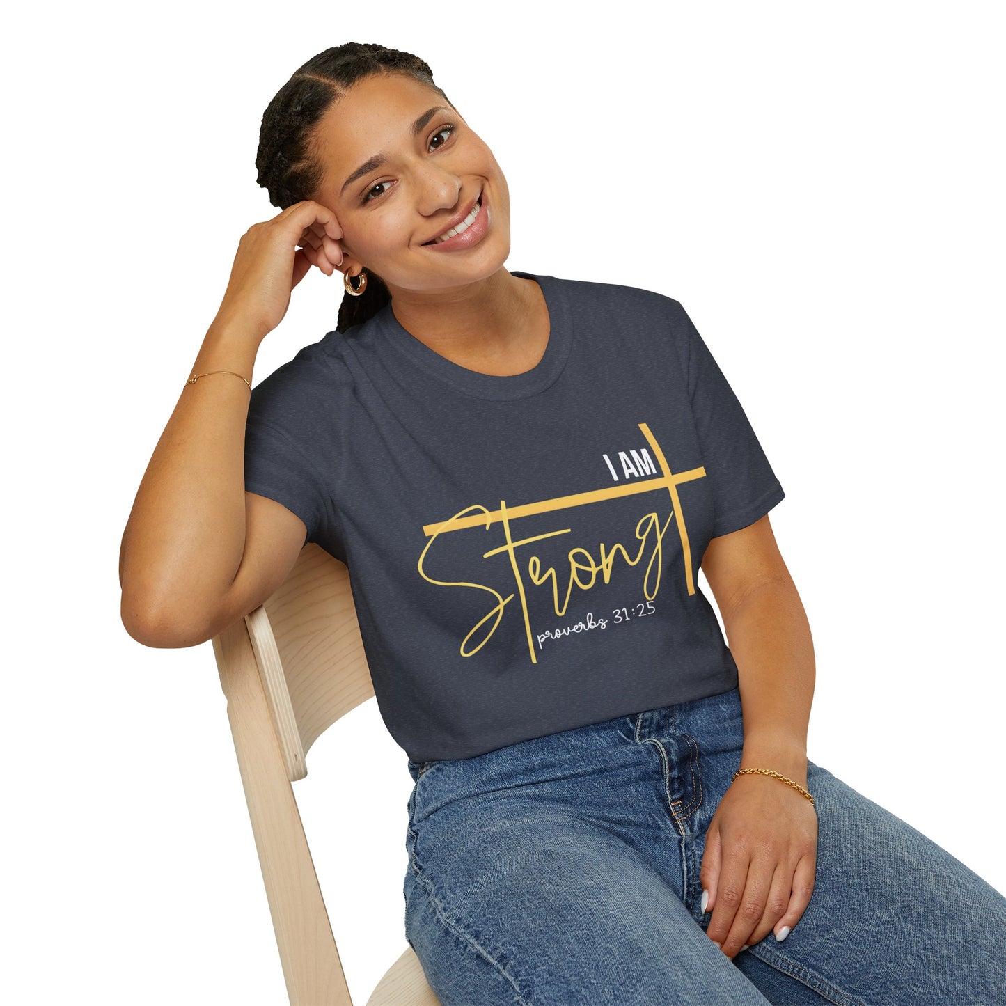I Am Strong - Proverbs 31:25 T-Shirt