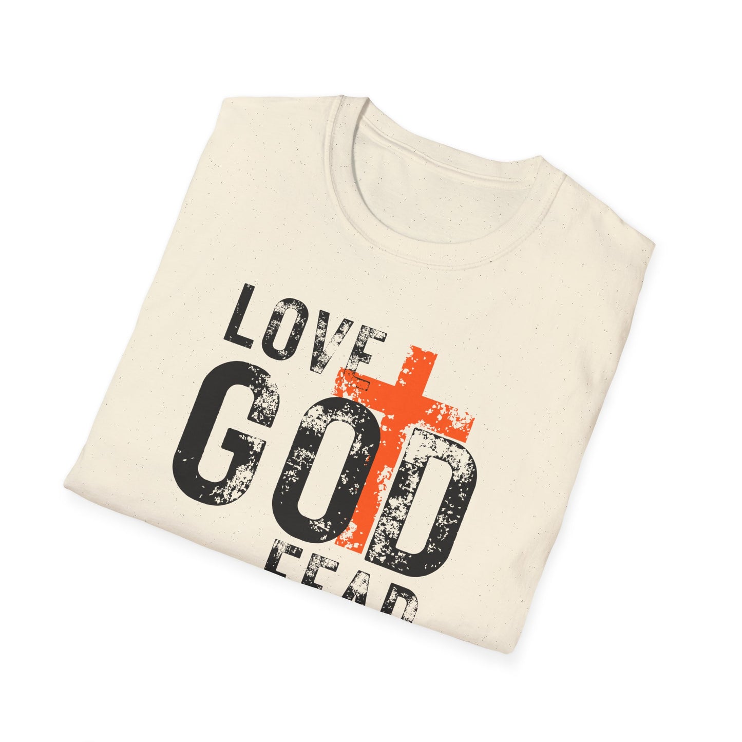 Love God Fear Nothing Distressed Design T-Shirt
