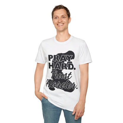 Pray Hard Trust Harder Christian Men's T-Shirt