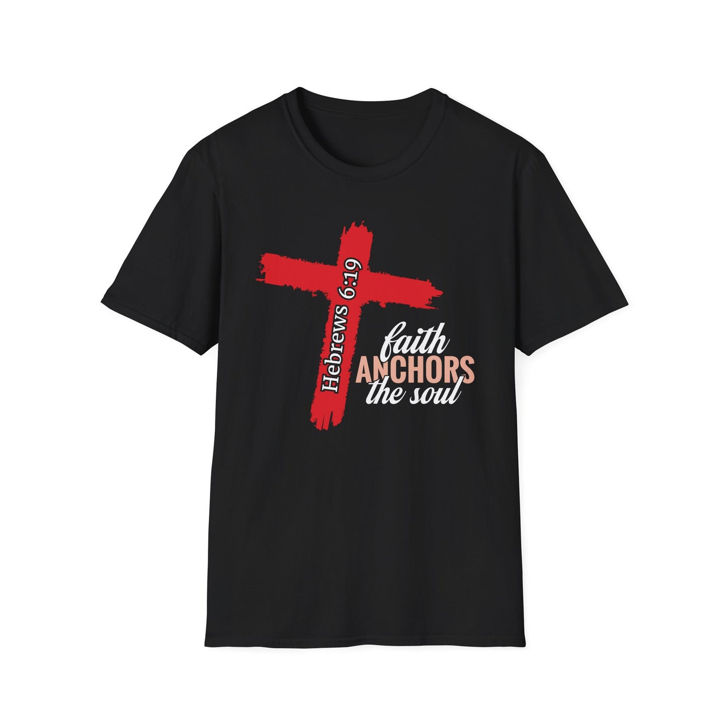 Faith Anchors The Soul - Hebrews 6:19 Bible Verse T-Shirt
