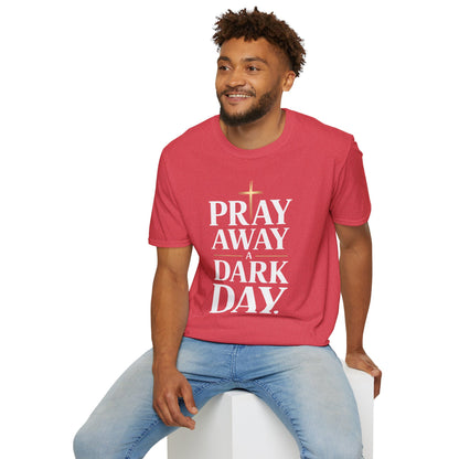 Pray Away A Dark Day T-Shirt