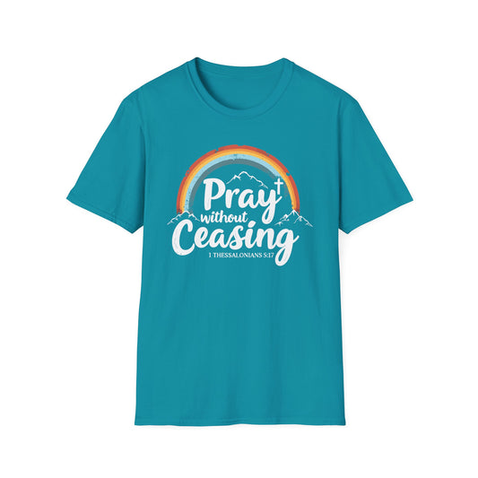 Pray Without Ceasing - 1 Thess. 5:17 Bible Verse T-Shirt