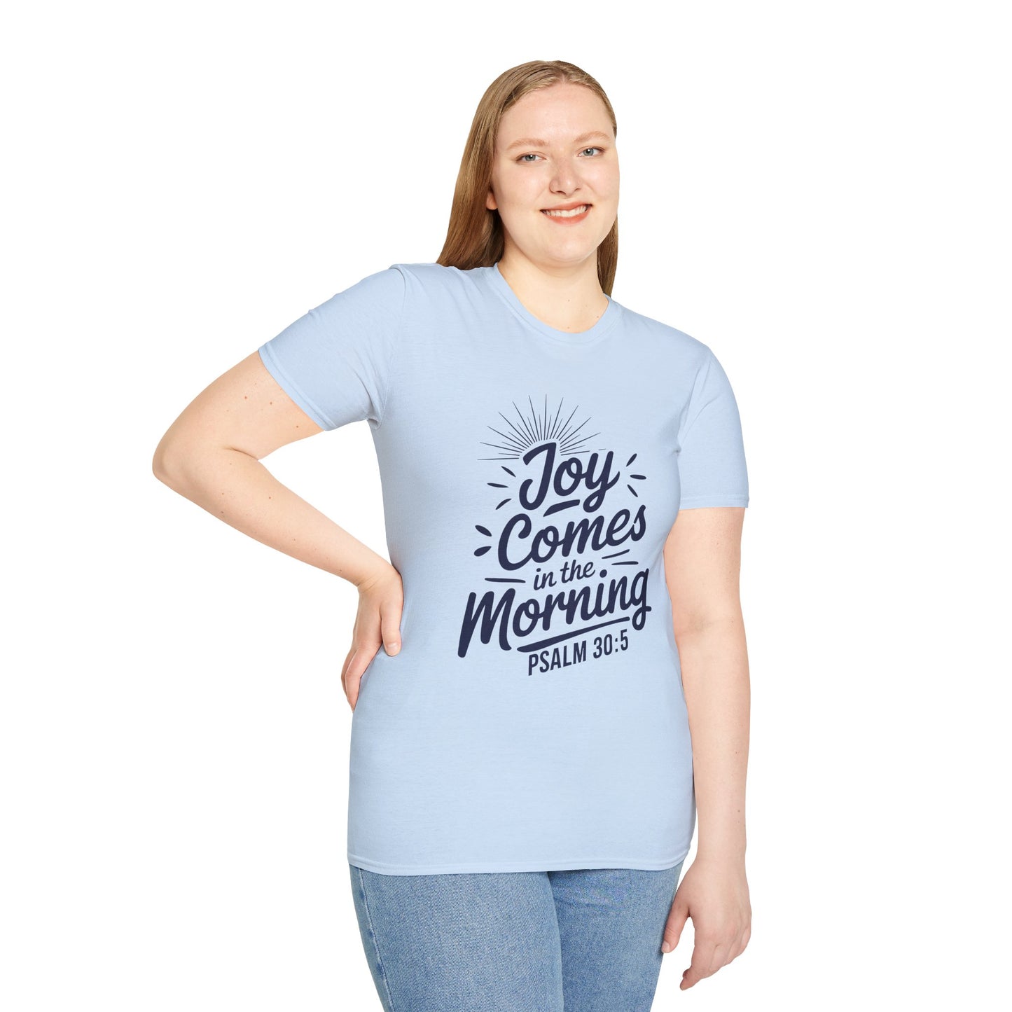Joy Comes In The Morning - Psalm 30:5 Bible Verse T-Shirt