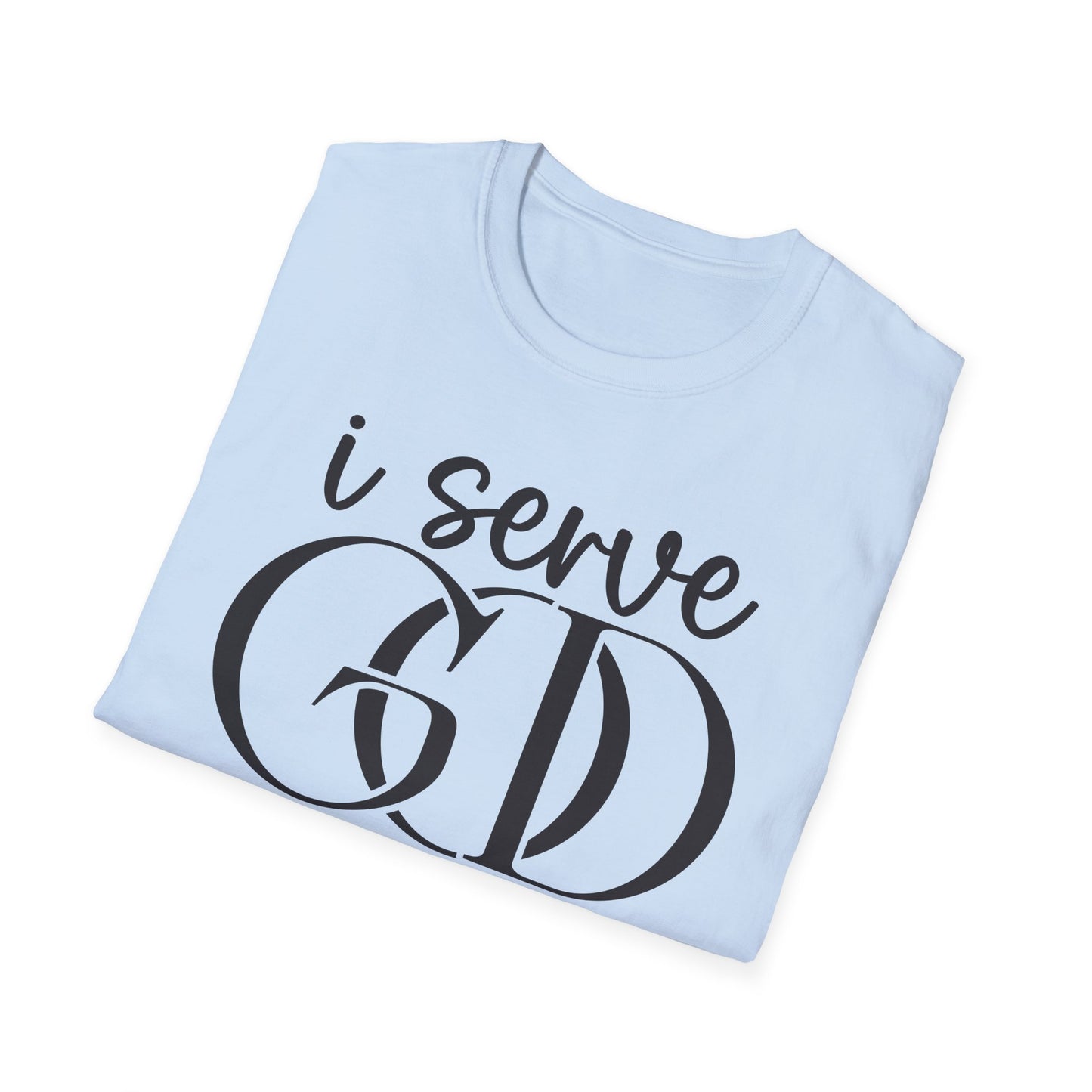 I Serve God T-Shirt