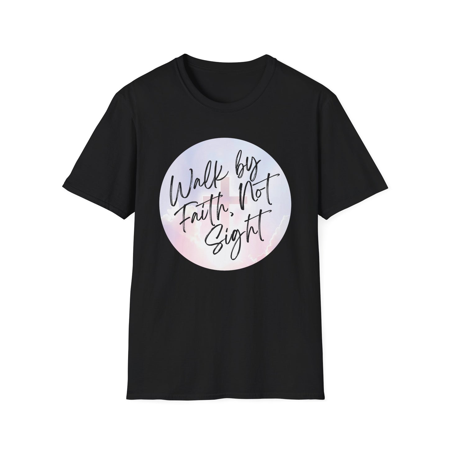 Walk by Faith, Not Sight T-Shirt