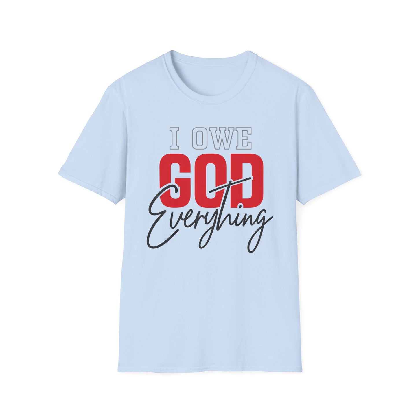 I Owe God Everything T-Shirt