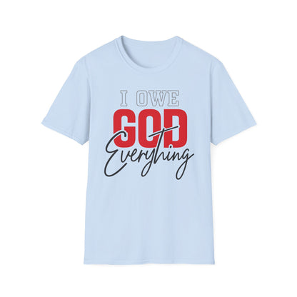 I Owe God Everything T-Shirt