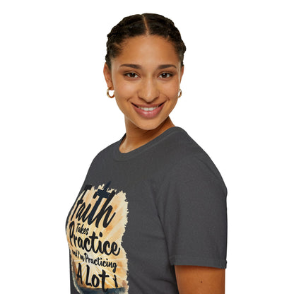 Faith Takes Practice T-Shirt