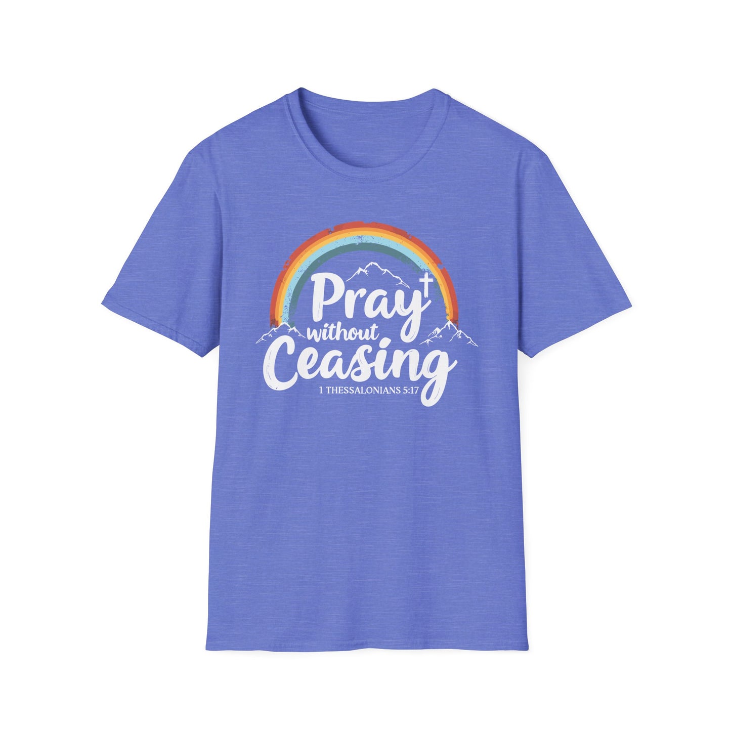 Pray Without Ceasing - 1 Thess. 5:17 Bible Verse T-Shirt