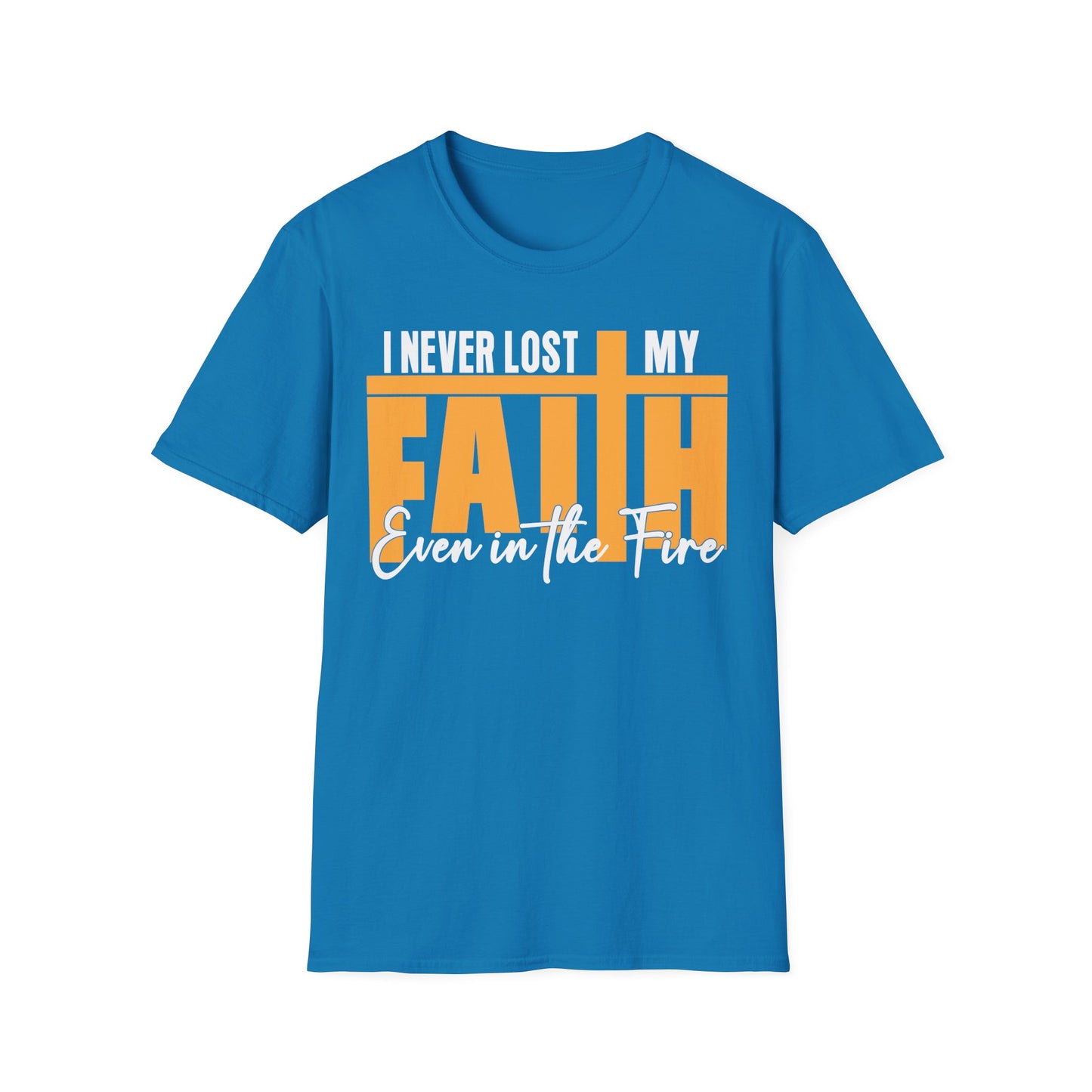 I Never Lost My Faith T-shirt