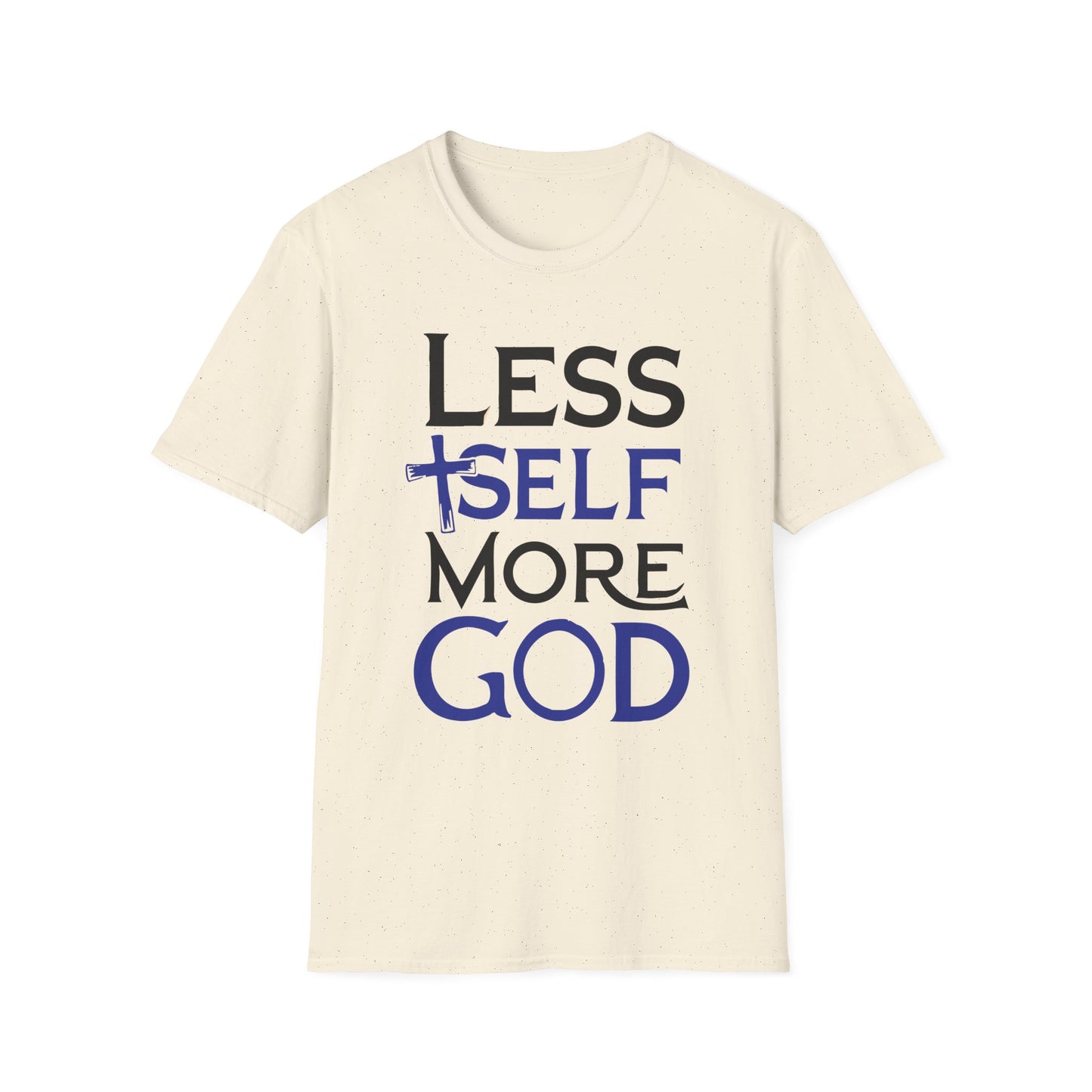 Less Self, More God T-Shirt