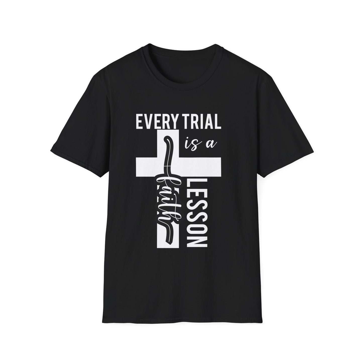 Every Trial Is A Faith Lesson T-Shirt