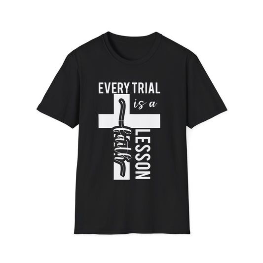 Every Trial Is A Faith Lesson T-Shirt