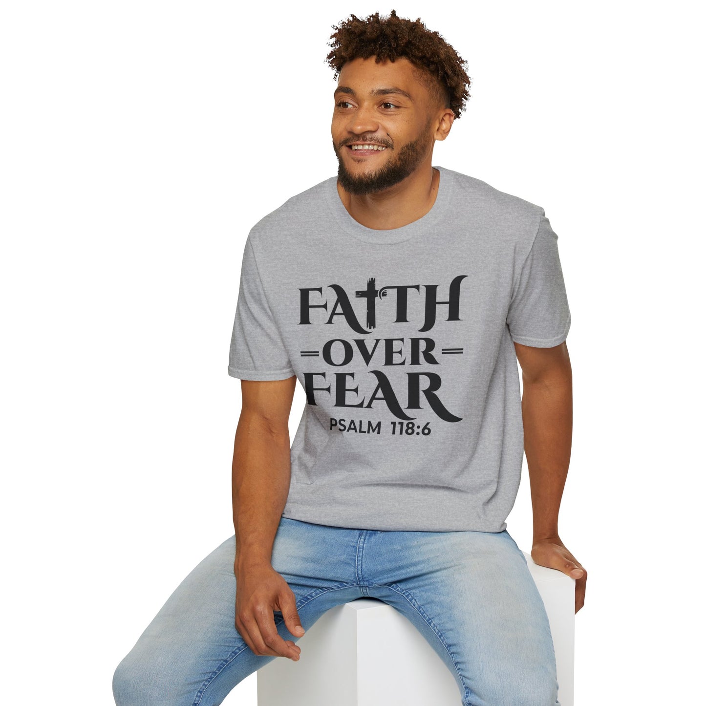 Faith Over Fear T-Shirt - Psalm 118:6 Bible Verse T-Shirt
