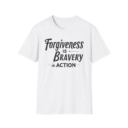Forgiveness Is Bravery In Action T-Shirt