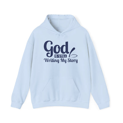 God Is Still Writing My Story Hoodie – Inspirational Christian Faith Pullover