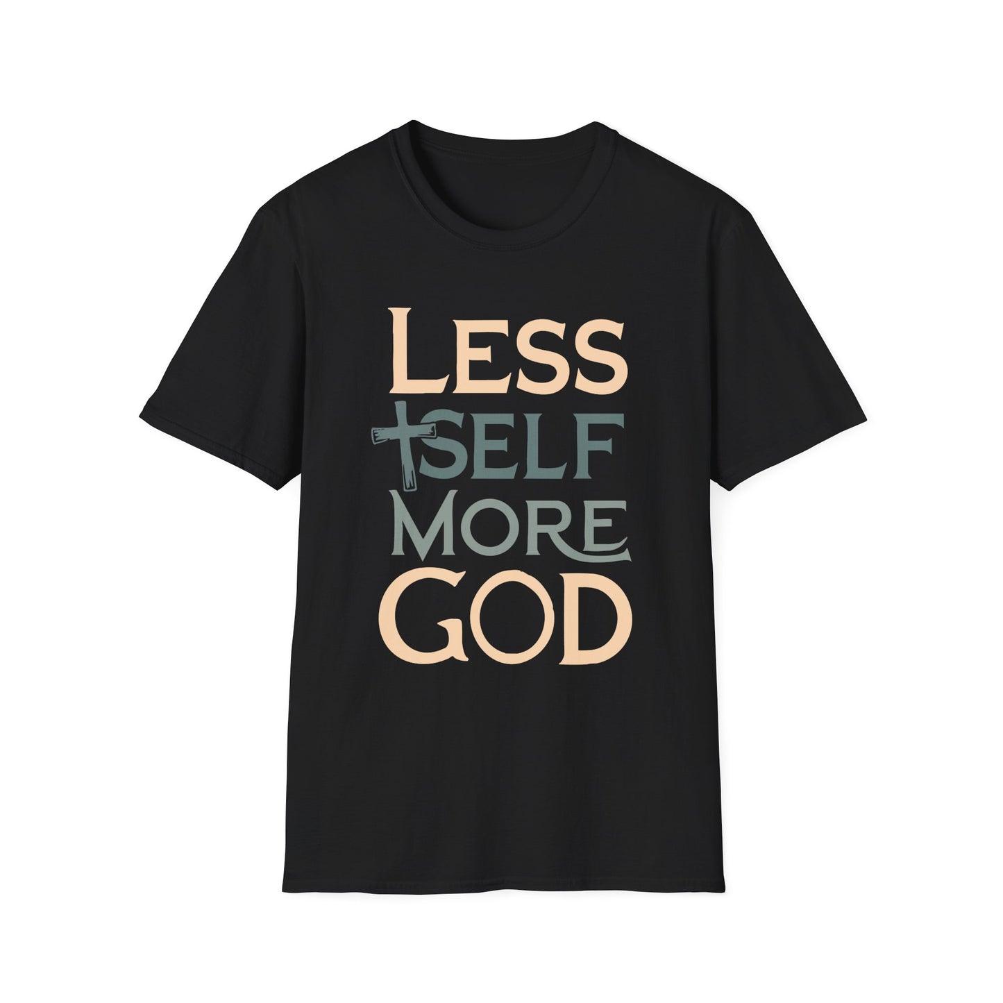 Less Self, More God T-Shirt