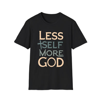 Less Self, More God T-Shirt