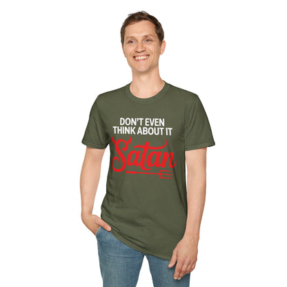 Don’t Even Think About It Satan T-Shirt