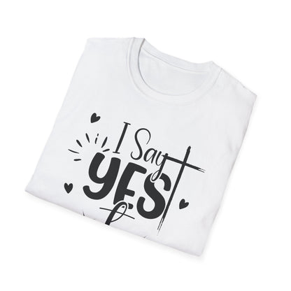 I Say Yes To Jesus T-Shirt