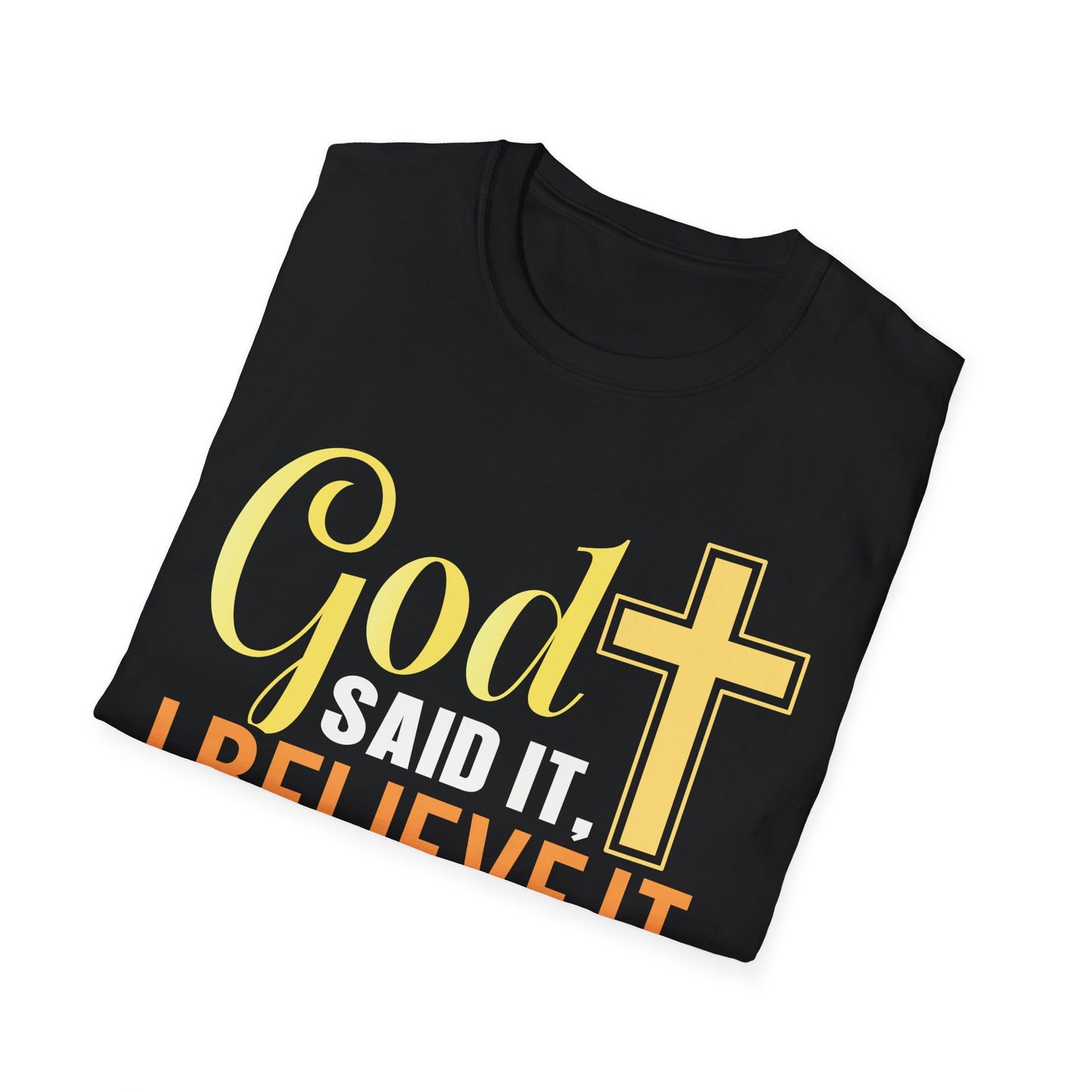 God Said It, I Believe It Christian T-Shirt