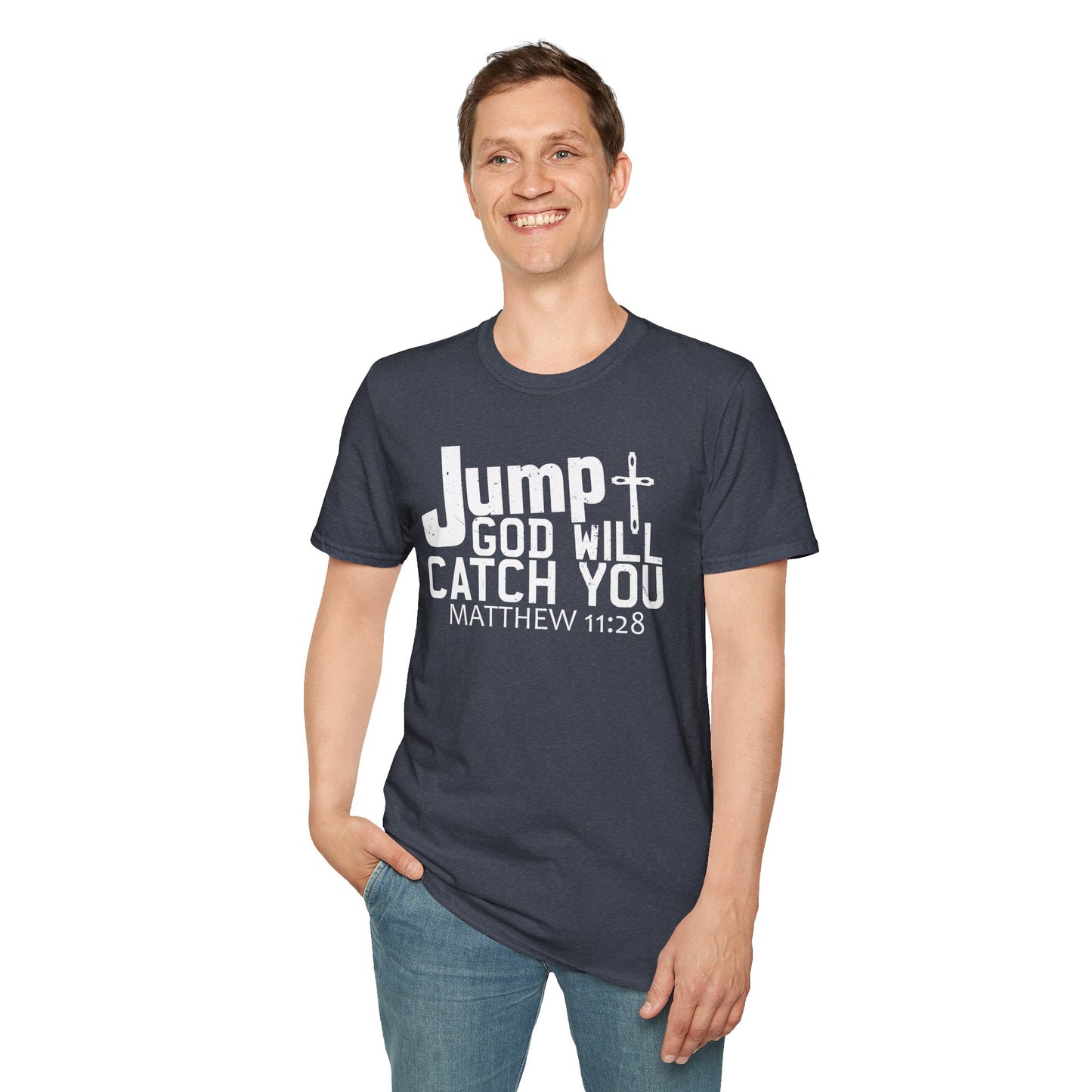 Jump, God Will Catch You - Matthew 11:28 T-Shirt