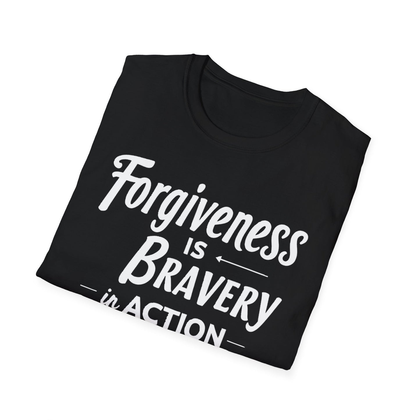 Forgiveness Is Bravery In Action T-Shirt