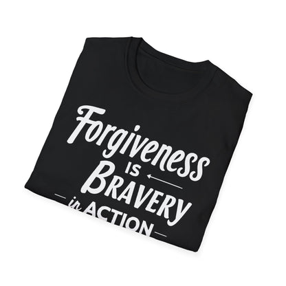 Forgiveness Is Bravery In Action T-Shirt