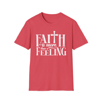 Faith is More Than A Feeling T-Shirt