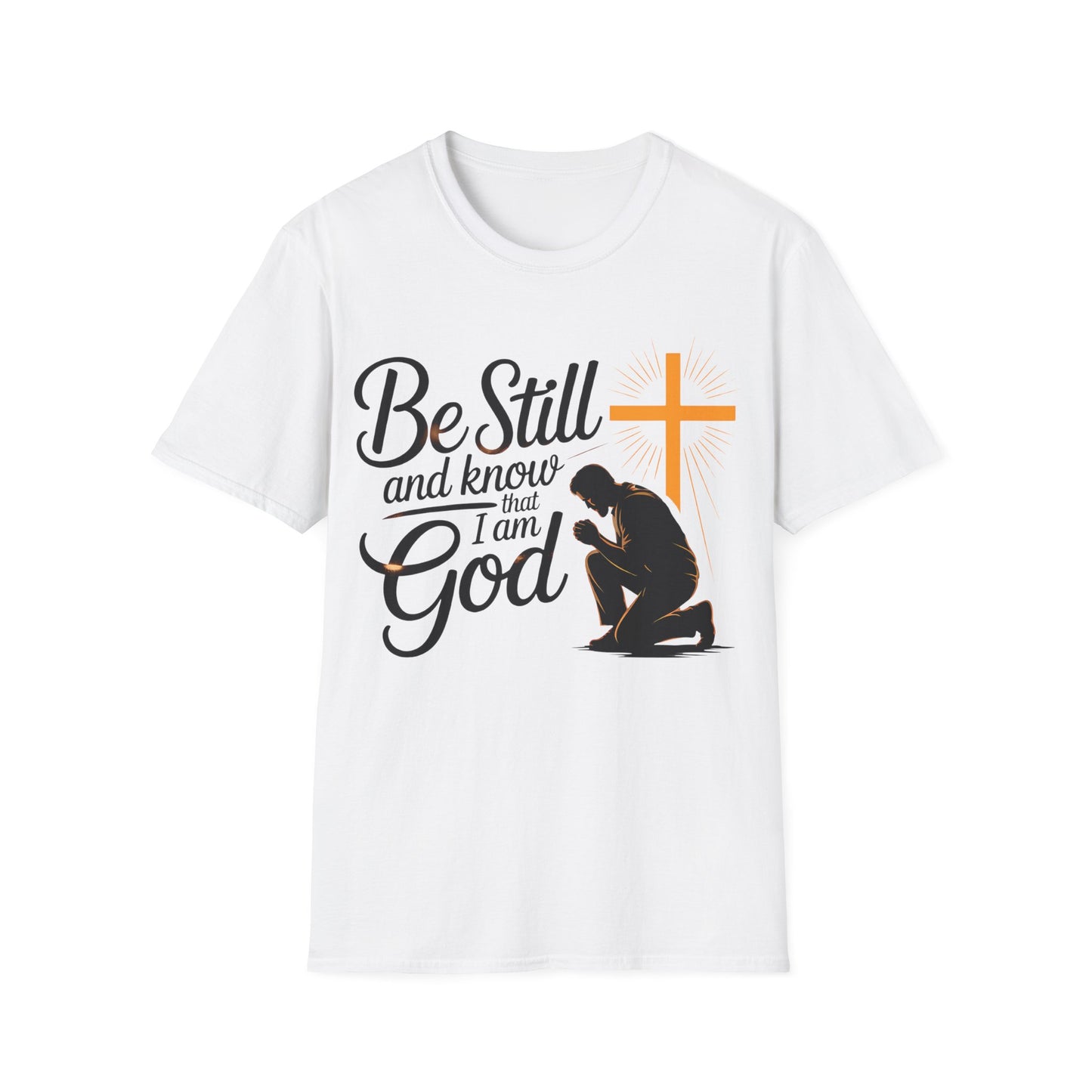 Be Still and Know That I Am God Christian T-Shirt