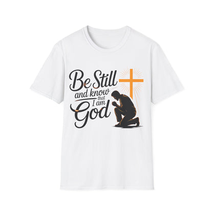 Be Still and Know That I Am God Christian T-Shirt