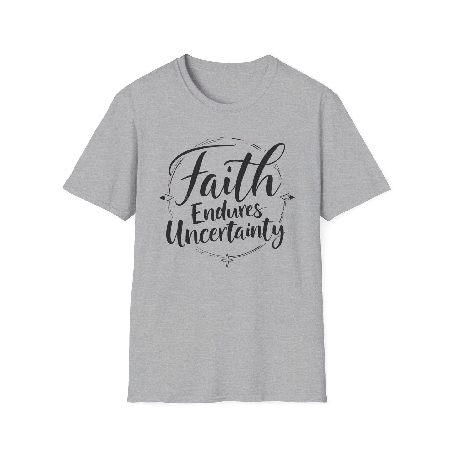 Faith Endures Uncertainty T-Shirt